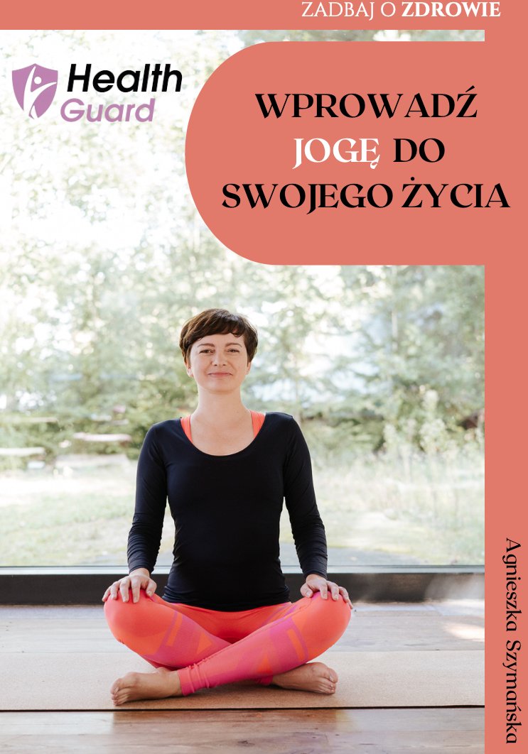 E - BOOK " WPROWADŹ JOGĘ DO SWOJEGO ŻYCIA" 31 str. - Health Guard by CF